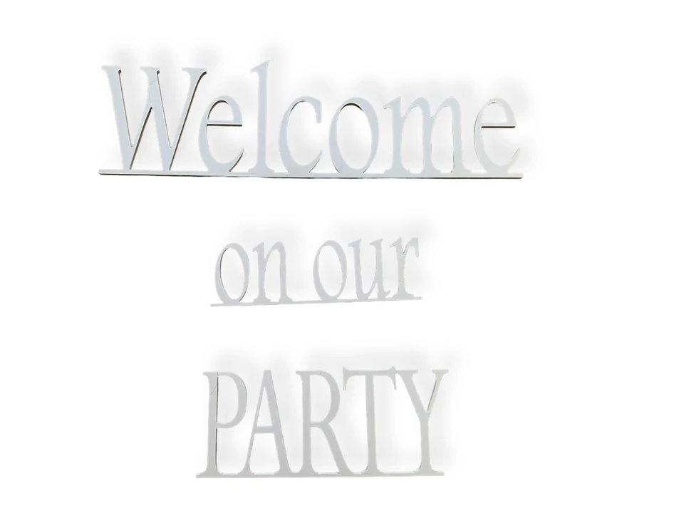 Bérelhető Welcome on our party felirat 